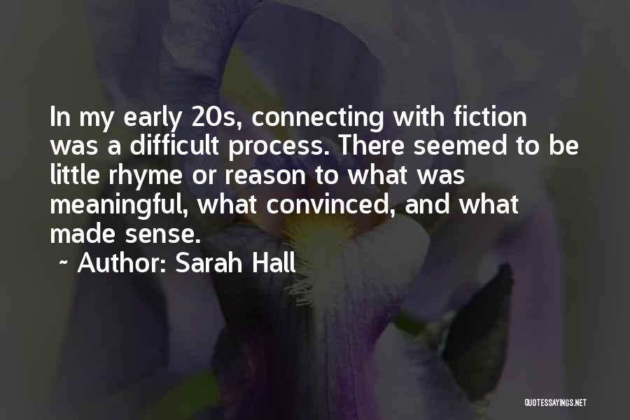 Rhyme And Reason Quotes By Sarah Hall