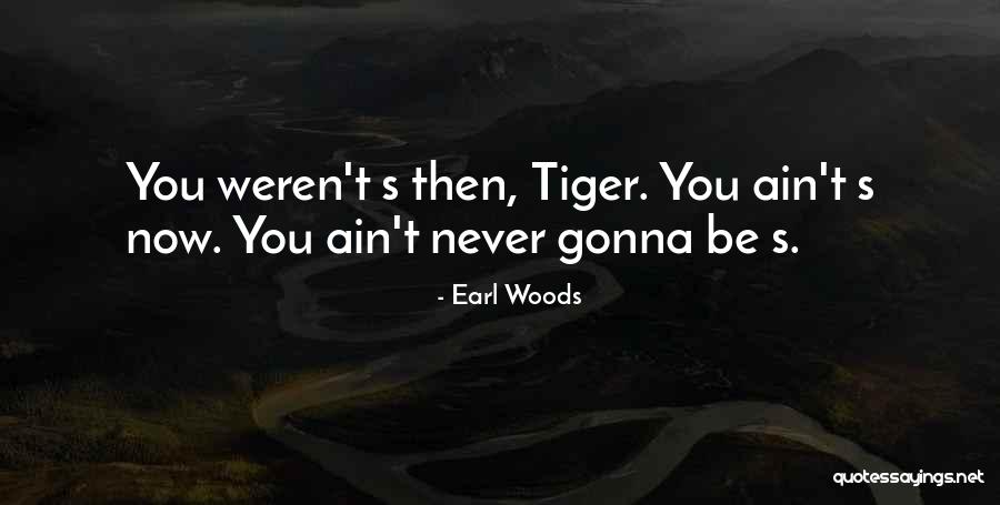 Rhyme Maker Quotes By Earl Woods Rhyme Maker Quotes By Earl Woods