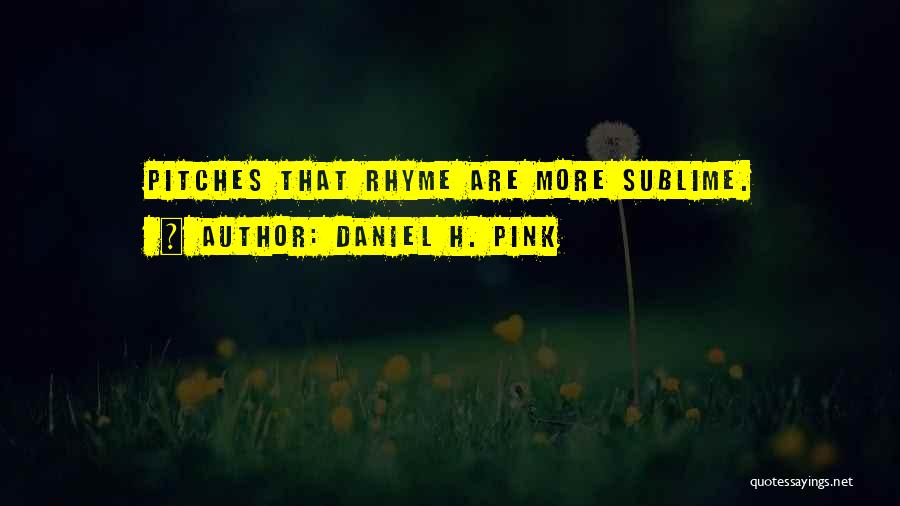 Rhyme Quotes By Daniel H. Pink