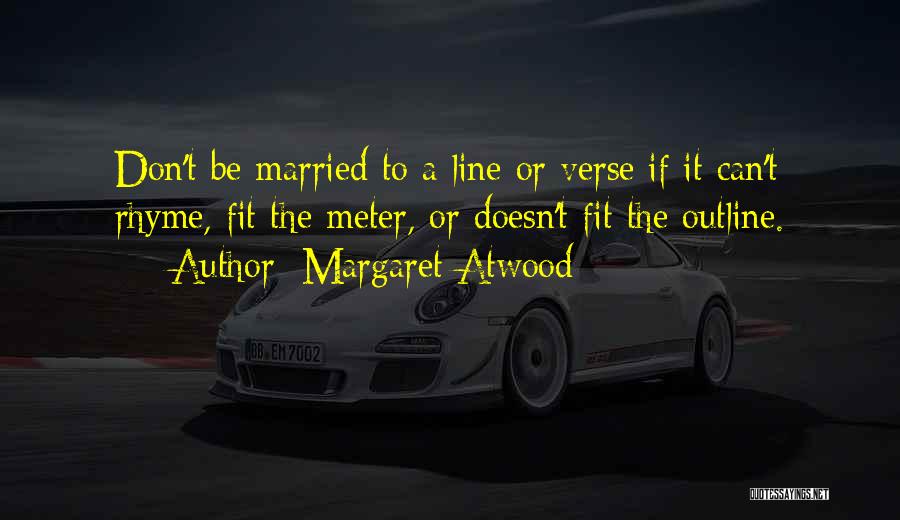 Rhyme Quotes By Margaret Atwood