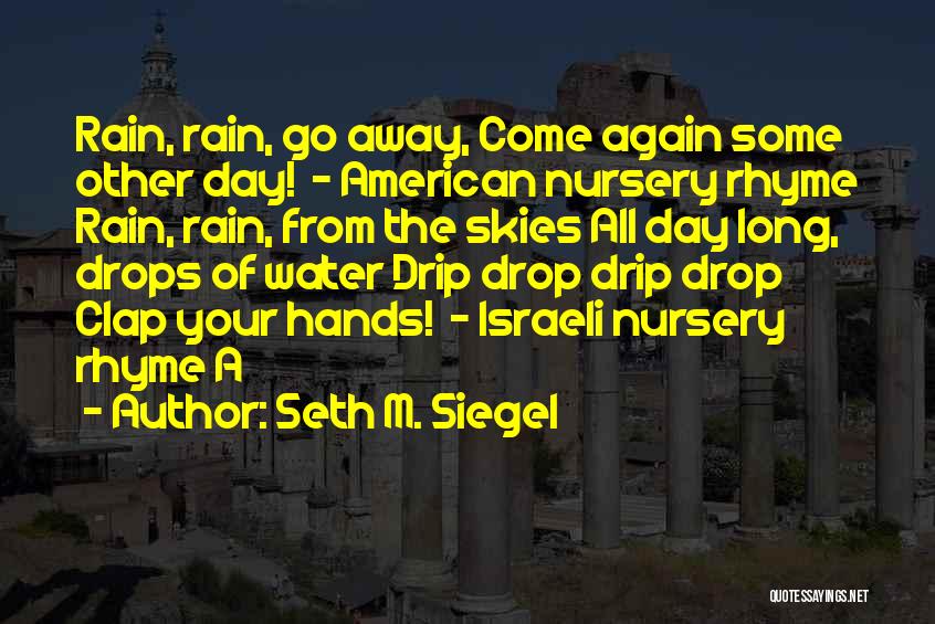 Rhyme Quotes By Seth M. Siegel