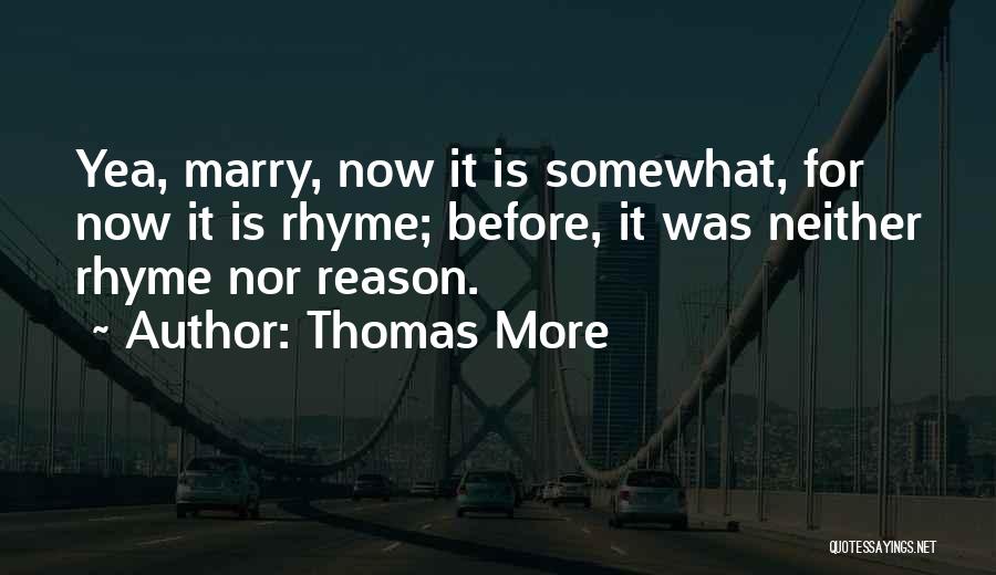 Rhyme Quotes By Thomas More