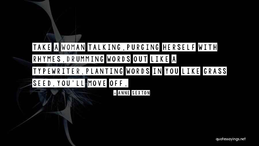 Rhymes Quotes By Anne Sexton Rhymes Quotes By Anne Sexton