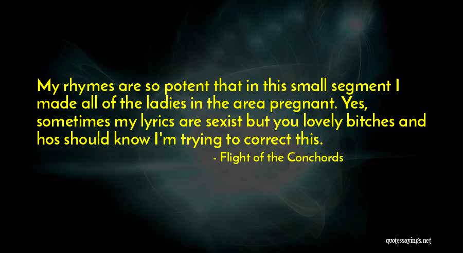 Rhymes Quotes By Flight Of The Conchords Rhymes Quotes By Flight Of The Conchords
