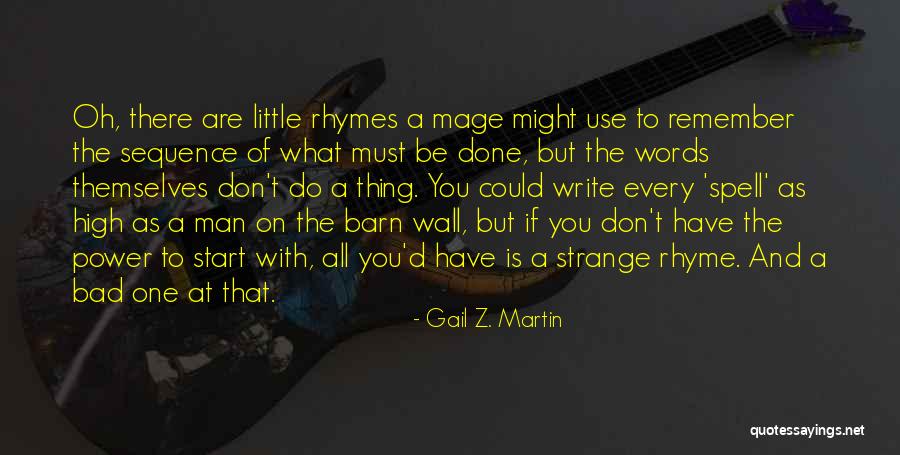 Rhymes Quotes By Gail Z. Martin Rhymes Quotes By Gail Z. Martin