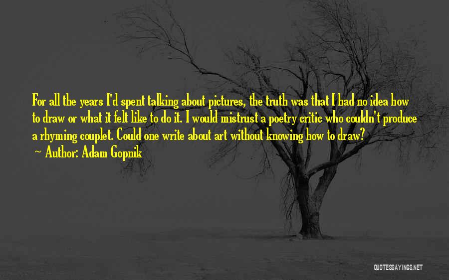 Rhyming Couplet Quotes By Adam Gopnik Rhyming Couplet Quotes By Adam Gopnik