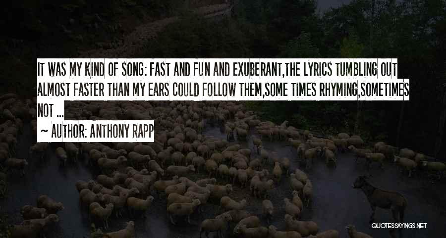 Rhyming Quotes By Anthony Rapp