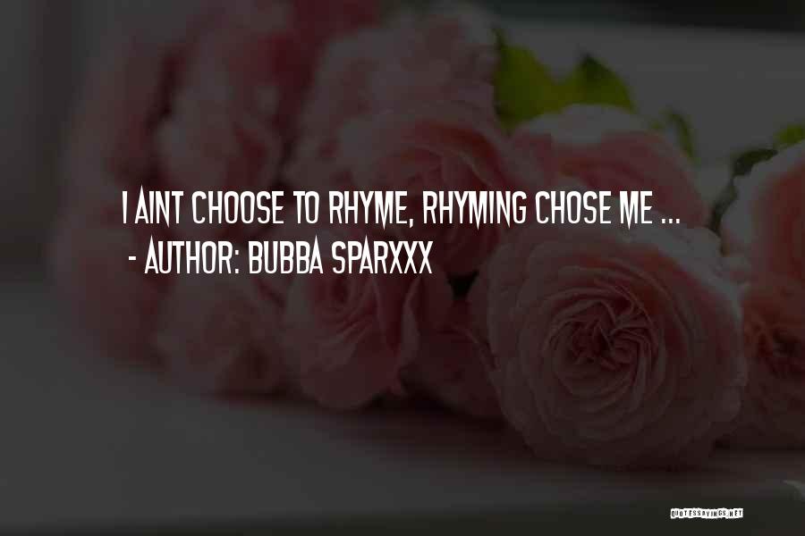 Rhyming Quotes By Bubba Sparxxx