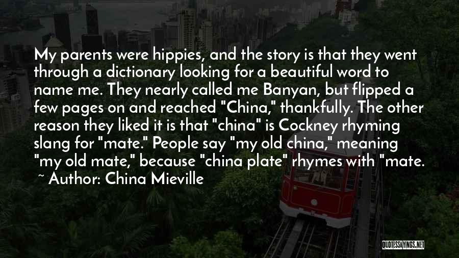 Rhyming Quotes By China Mieville