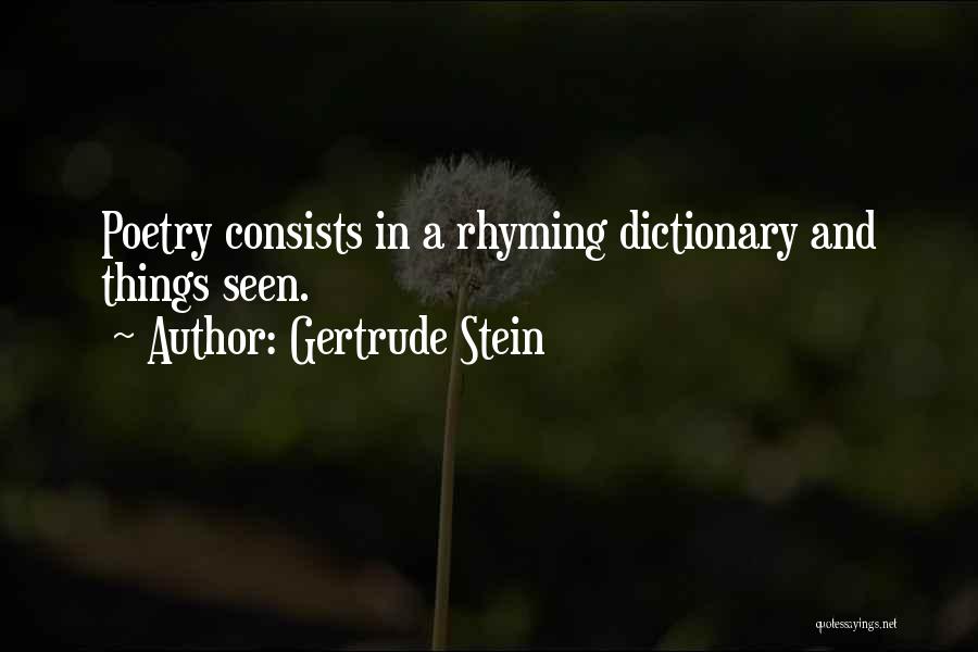 Rhyming Quotes By Gertrude Stein