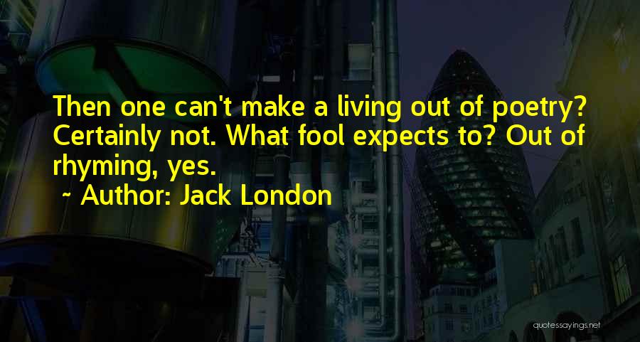 Rhyming Quotes By Jack London