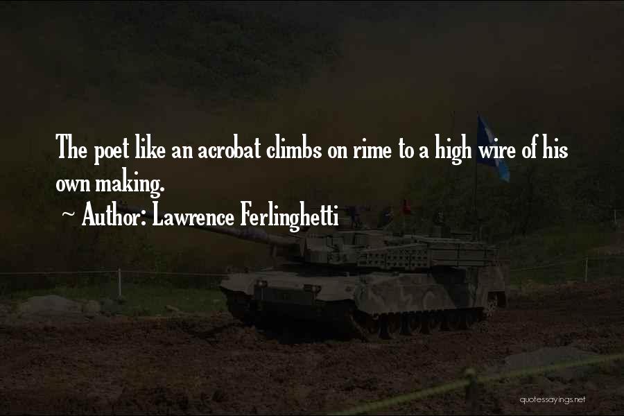 Rhyming Quotes By Lawrence Ferlinghetti