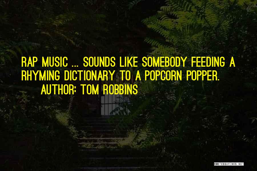 Rhyming Quotes By Tom Robbins