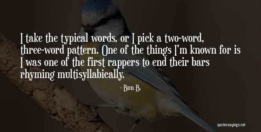 Rhyming Rapper Quotes By Bun B. Rhyming Rapper Quotes By Bun B.
