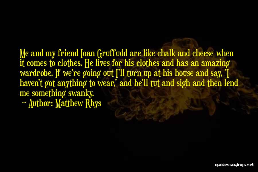 Rhys And Quotes By Matthew Rhys