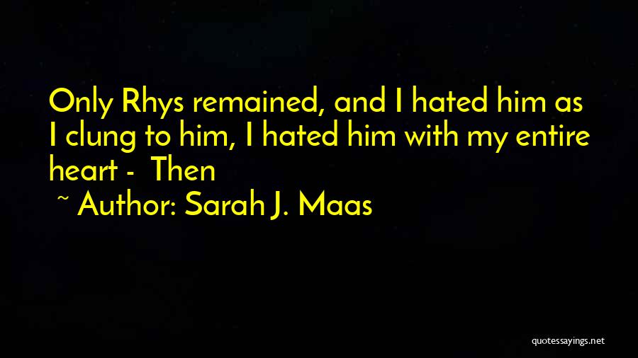 Rhys And Quotes By Sarah J. Maas