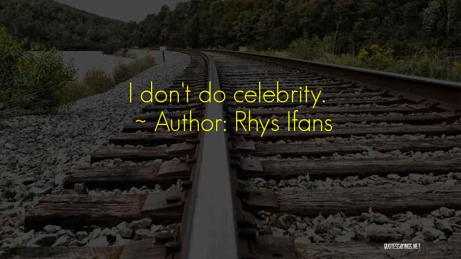 Rhys Ifans Quotes 1907667