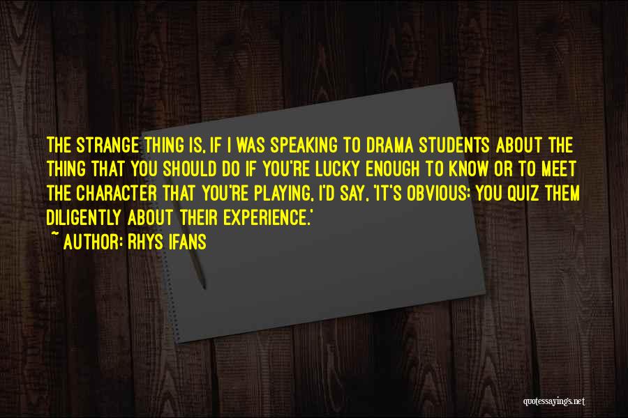 Rhys Ifans Quotes 492785