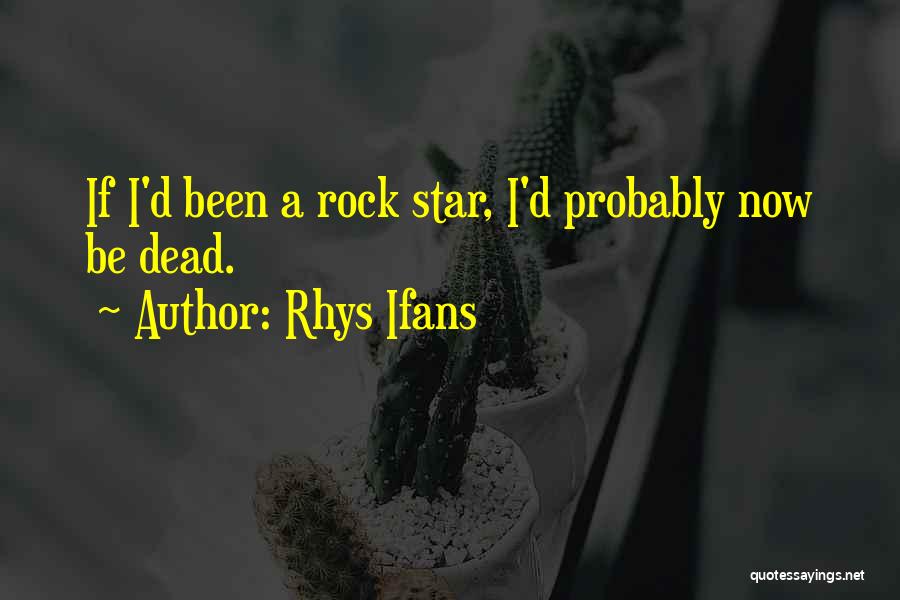 Rhys Ifans Quotes 586425