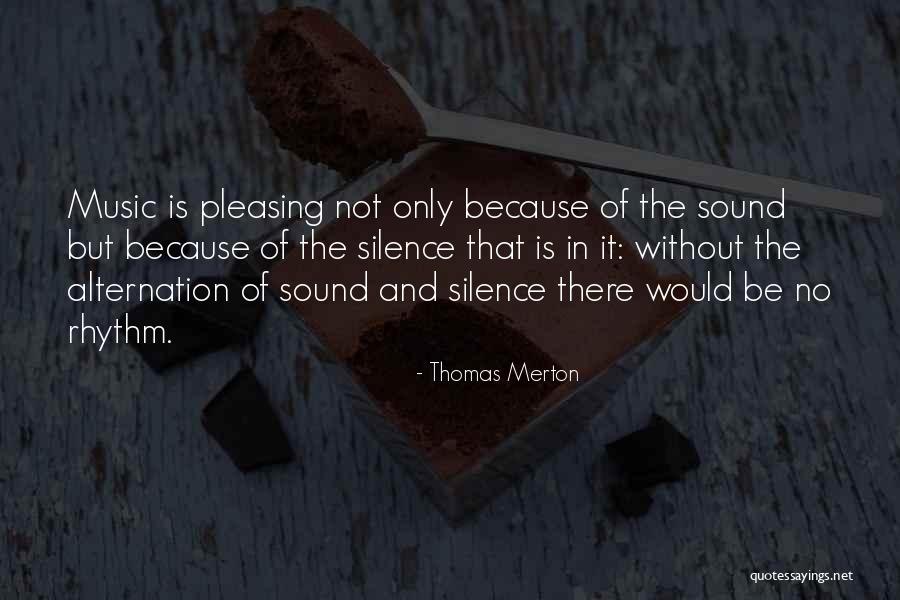 Rhythm And Music Quotes By Thomas Merton Rhythm And Music Quotes By Thomas Merton