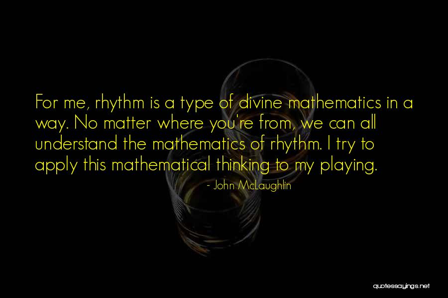 Rhythm Divine Quotes By John McLaughlin Rhythm Divine Quotes By John McLaughlin