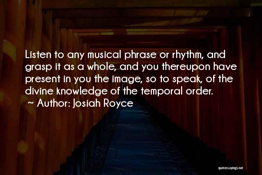 Rhythm Divine Quotes By Josiah Royce