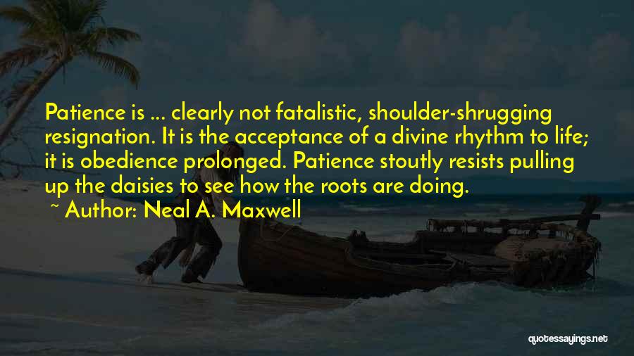 Rhythm Divine Quotes By Neal A. Maxwell