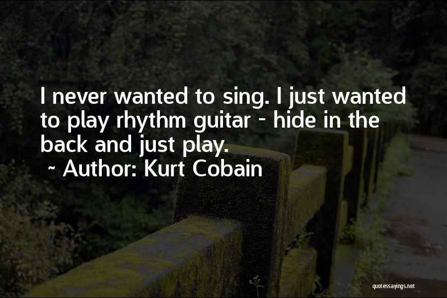 Rhythm Guitar Quotes By Kurt Cobain