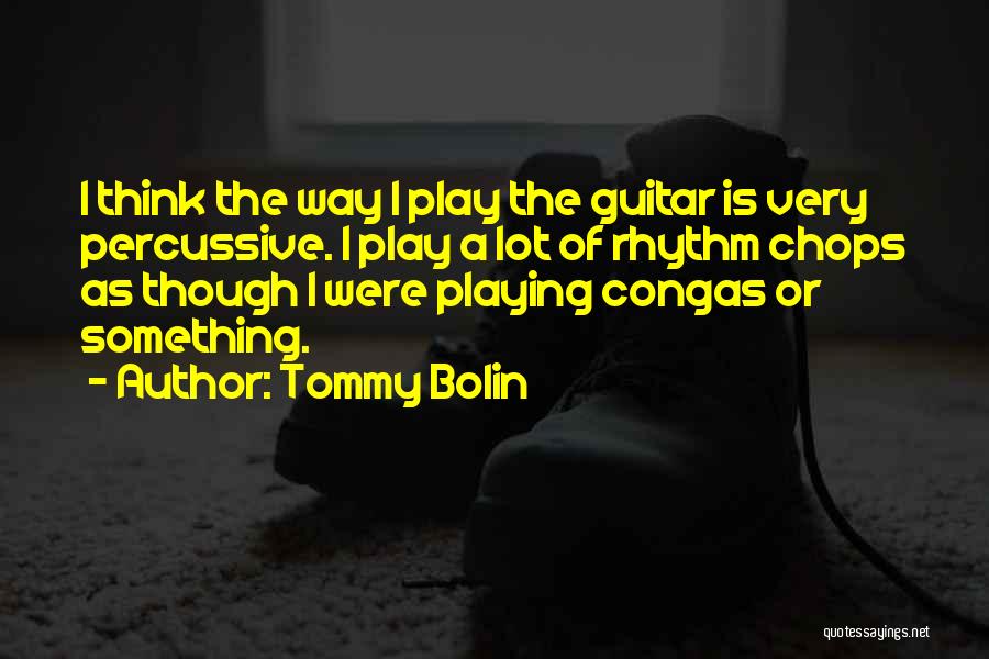 Rhythm Guitar Quotes By Tommy Bolin