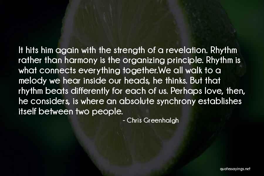 Rhythm Of Love Quotes By Chris Greenhalgh Rhythm Of Love Quotes By Chris Greenhalgh
