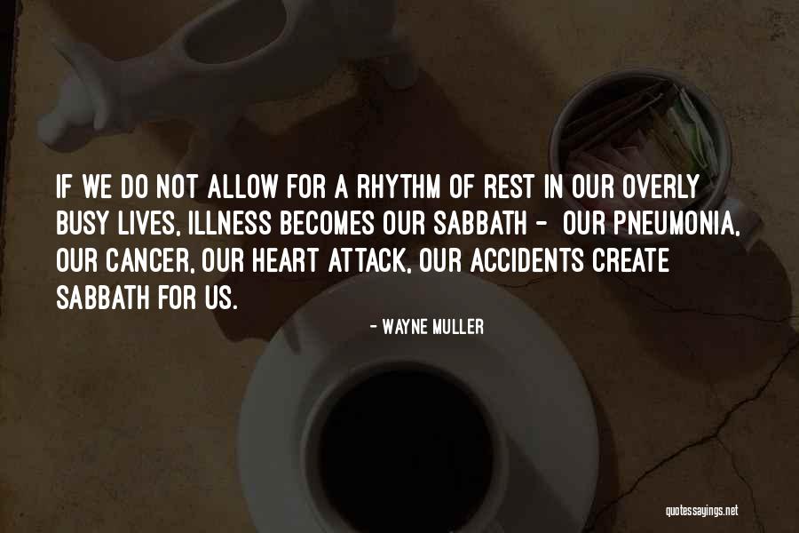 Rhythm Of Rest Quotes By Wayne Muller Rhythm Of Rest Quotes By Wayne Muller