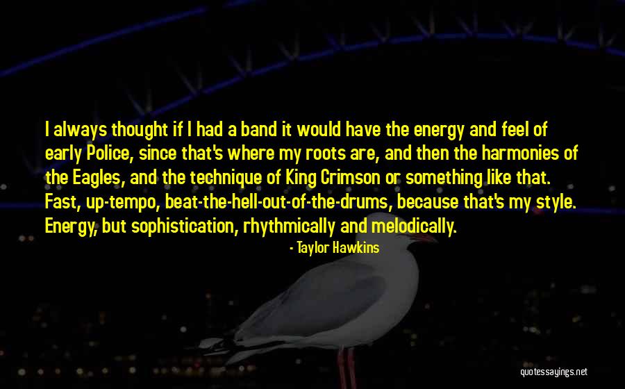 Rhythmically Quotes By Taylor Hawkins Rhythmically Quotes By Taylor Hawkins