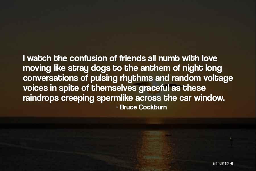 Rhythms Of The Night Quotes By Bruce Cockburn Rhythms Of The Night Quotes By Bruce Cockburn