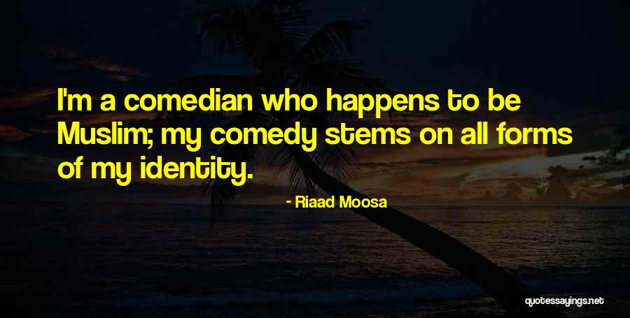 Riaad Quotes By Riaad Moosa Riaad Quotes By Riaad Moosa
