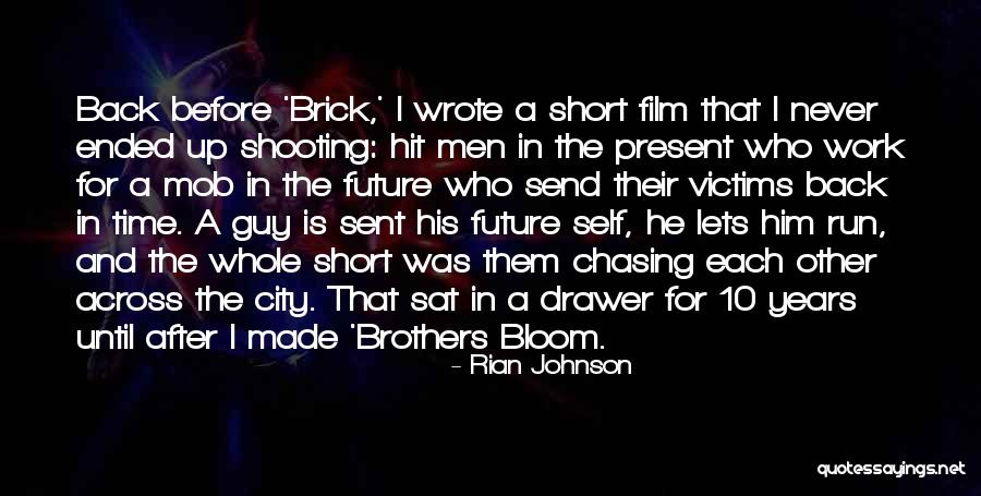 Rian Johnson Quotes 1047720 Rian Johnson Quotes 1047720