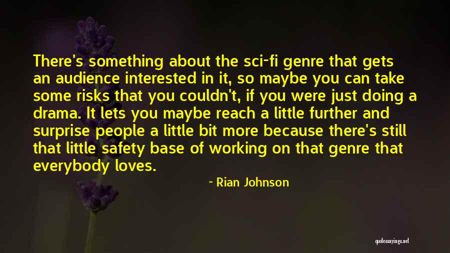 Rian Johnson Quotes 1055717 Rian Johnson Quotes 1055717