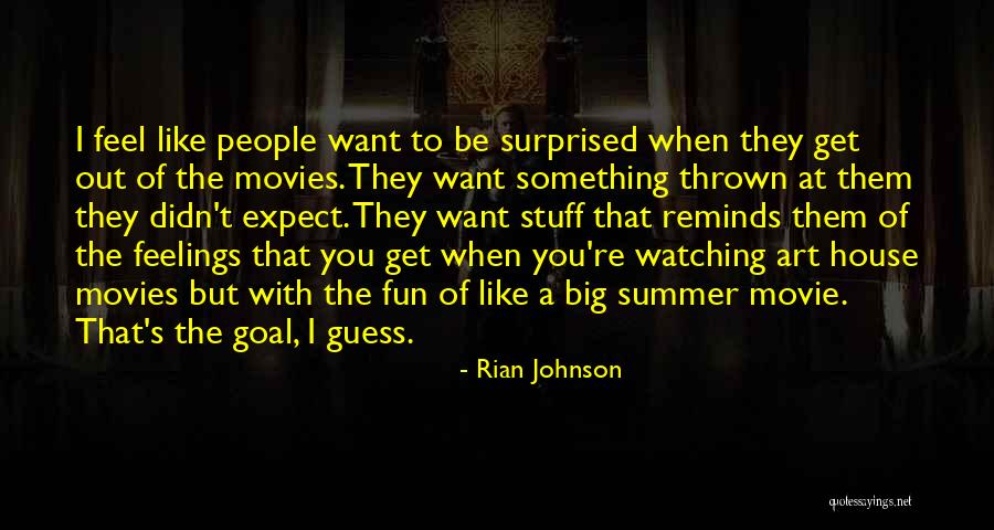 Rian Johnson Quotes 125749 Rian Johnson Quotes 125749