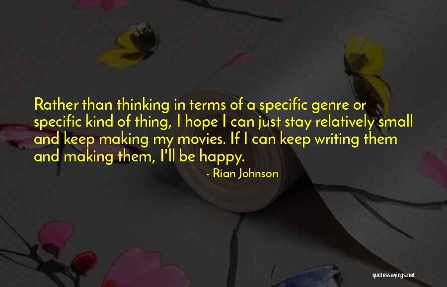 Rian Johnson Quotes 1642555 Rian Johnson Quotes 1642555