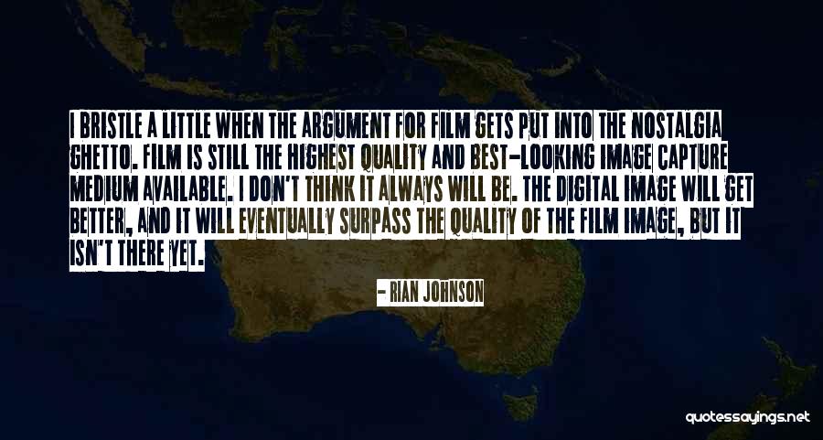 Rian Johnson Quotes 1732268 Rian Johnson Quotes 1732268