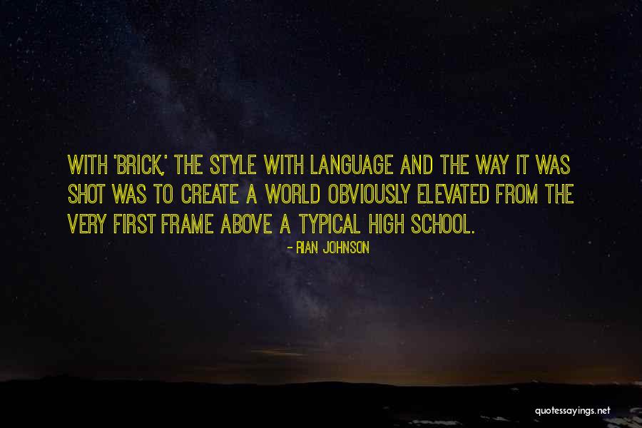 Rian Johnson Quotes 1737383 Rian Johnson Quotes 1737383