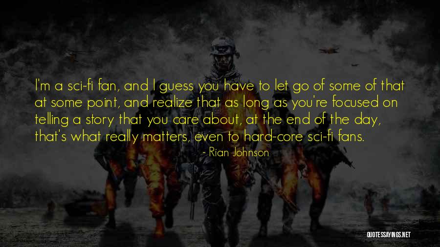 Rian Johnson Quotes 315697 Rian Johnson Quotes 315697