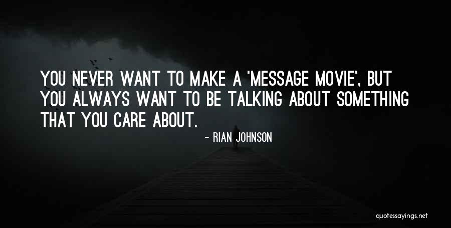 Rian Johnson Quotes 542440 Rian Johnson Quotes 542440