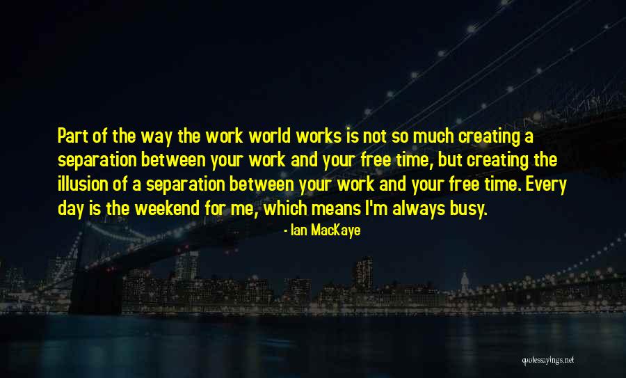 Riano Floor Quotes By Ian MacKaye Riano Floor Quotes By Ian MacKaye