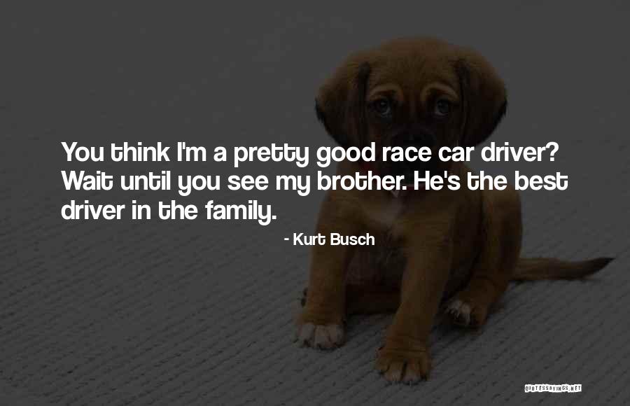 Riasha Quotes By Kurt Busch Riasha Quotes By Kurt Busch