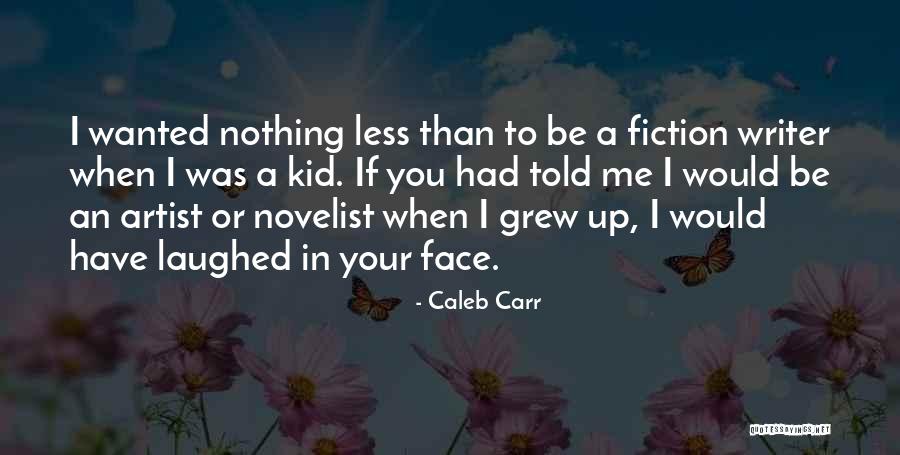 Riayet Nedir Quotes By Caleb Carr Riayet Nedir Quotes By Caleb Carr