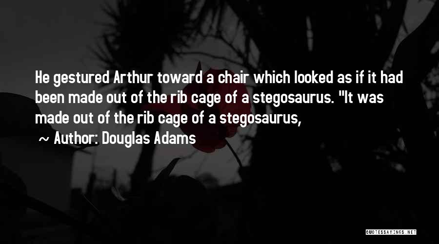 Rib Cage Quotes By Douglas Adams