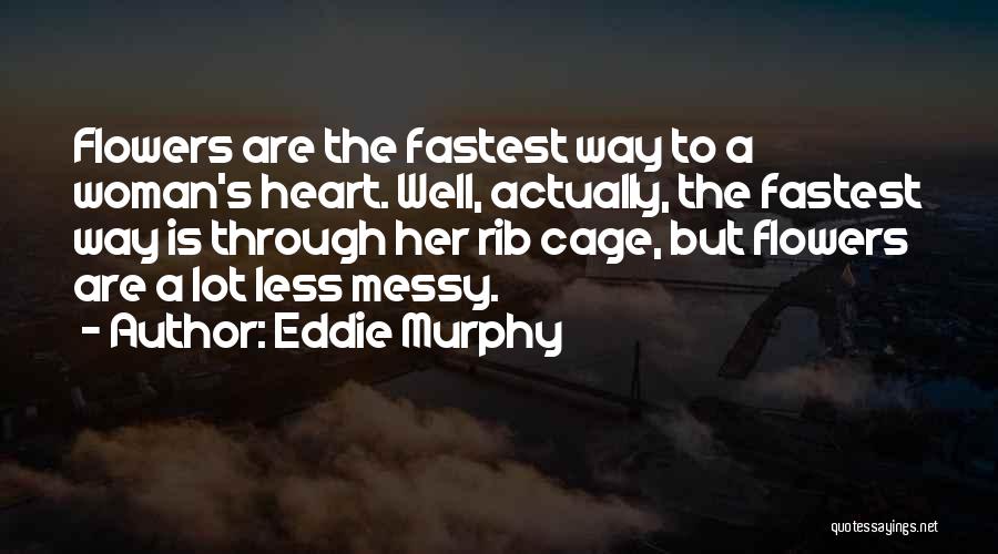 Rib Cage Quotes By Eddie Murphy