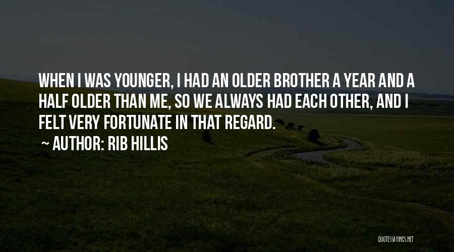 Rib Hillis Quotes 898872