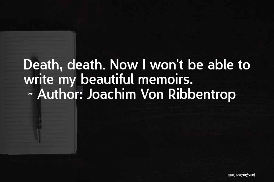 Ribbentrop Quotes By Joachim Von Ribbentrop