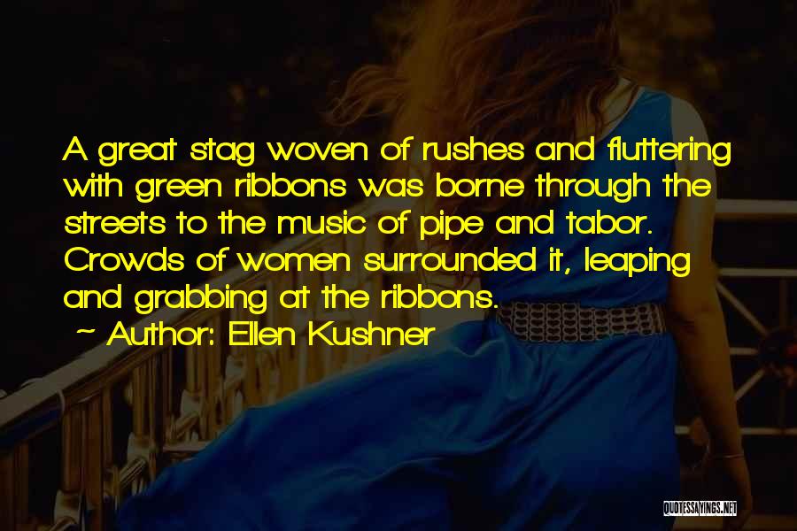 Ribbons Quotes By Ellen Kushner